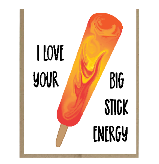 Big Stick Energy